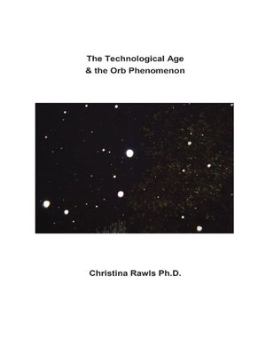 cover image of The Technological Age & the Orb Phenomenon